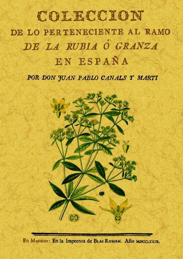Coleccion de lo perteneciente al ramo de la rubia o granza en España, de Canals y Marti, Juan Pablo | portada del libro
