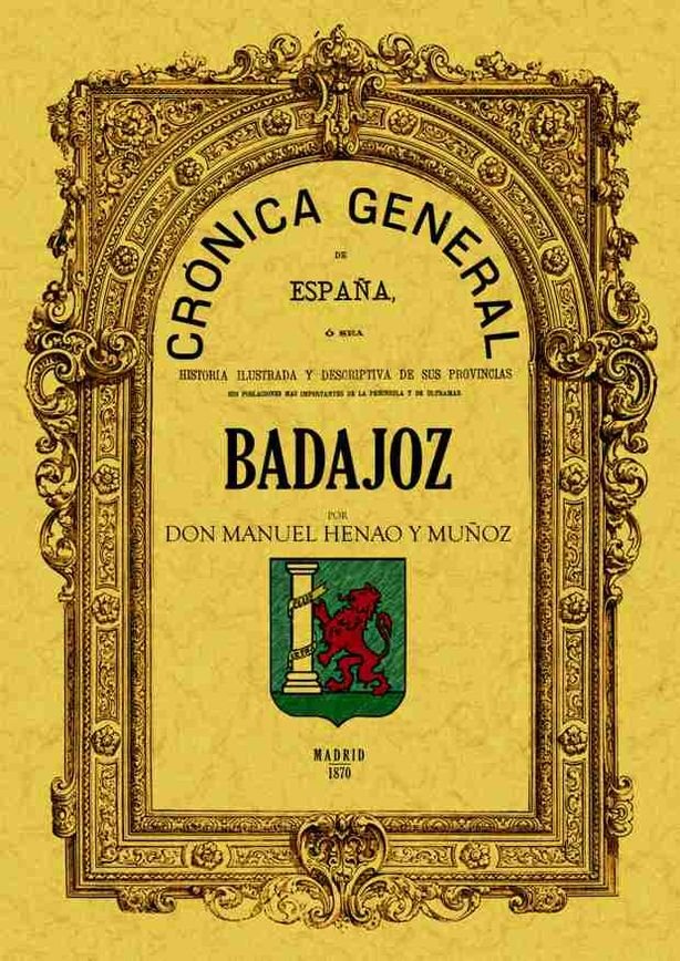 Crónica de la provincia de Badajoz, de Henao y Muñoz, Manuel | portada del libro