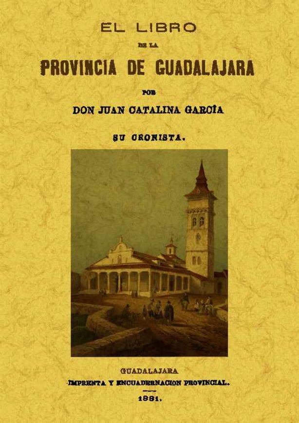 El libro de la provincia de Guadalajara, de Garcia Lopez, Juan Catalina | portada del libro