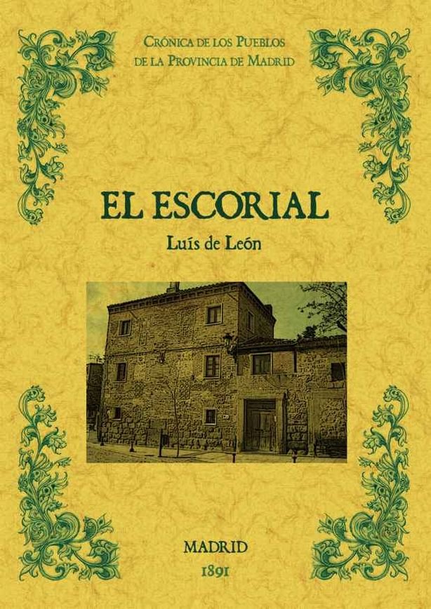 El Escorial. Biblioteca de la provincia de Madrid: crónica de sus pueblos., de de León, Luis | portada del libro