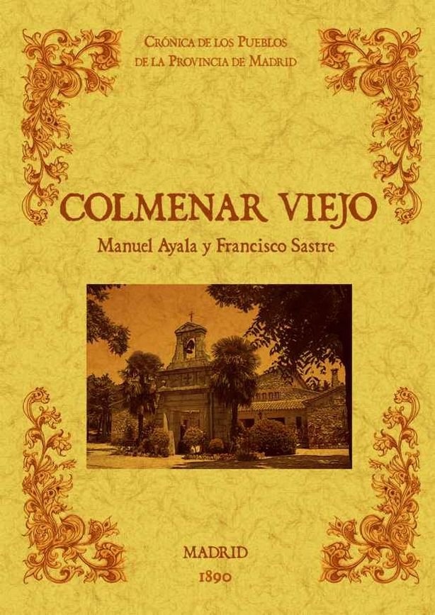 Colmenar Viejo. Biblioteca de la provincia de Madrid: crónica de sus pueblos., de Ayala y Raya, Manuel | portada del libro