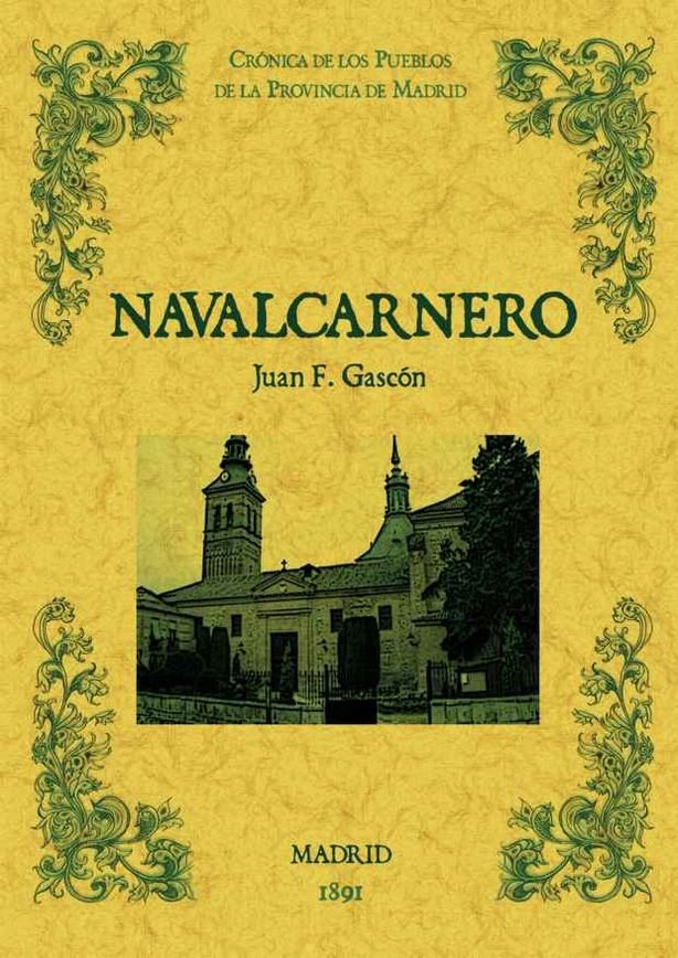 Navalcarnero. Biblioteca de la provincia de Madrid: crónica de sus pueblos., de Gascon, Juan Francisco | portada del libro