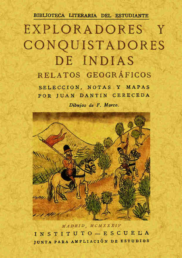 Exploradores y conquistadores de Indias: relatos geográficos, de Dantin Cereceda, Juan | portada del libro