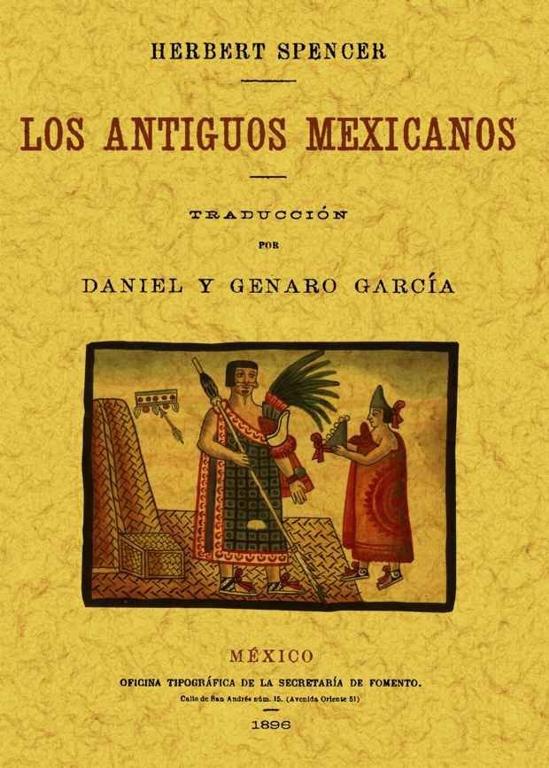 Los antiguos mexicanos, de Spencer, Herbert | portada del libro