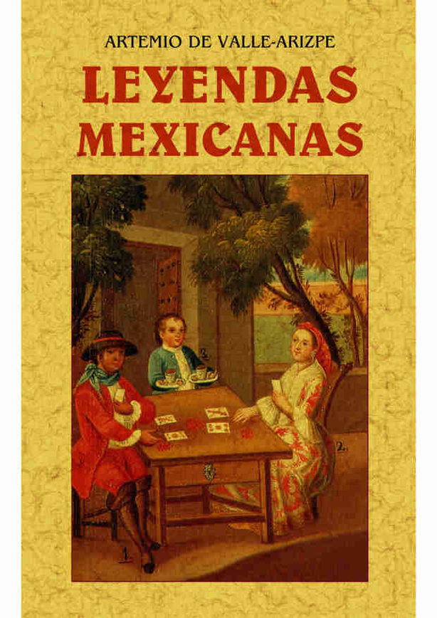 Leyendas mexicanas, de Valle Arizpe, Artemio de | portada del libro
