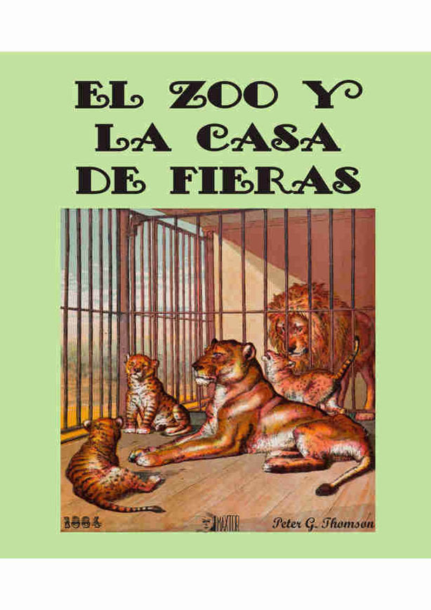 ZOO Y LA CASA DE FIERAS, EL, de THOMSON, PETER | portada del libro