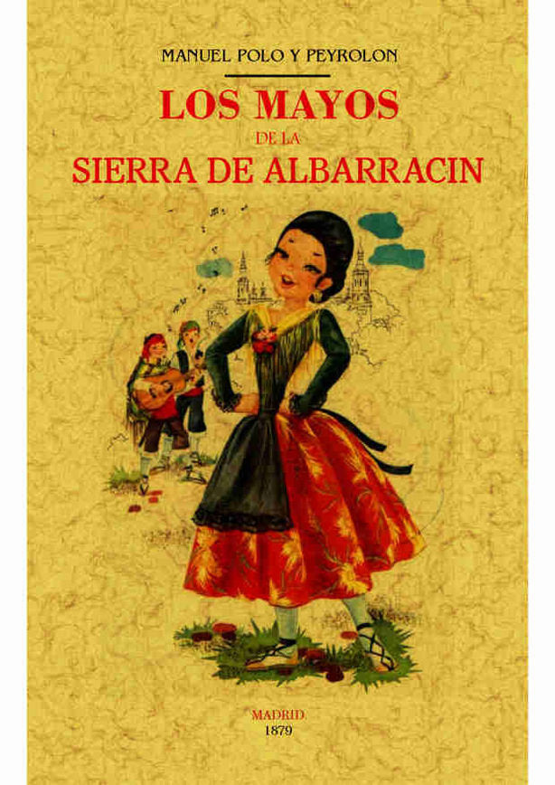 Los mayos de la sierra de Albarracin, de Polo y Peyrolon, Manuel | portada del libro