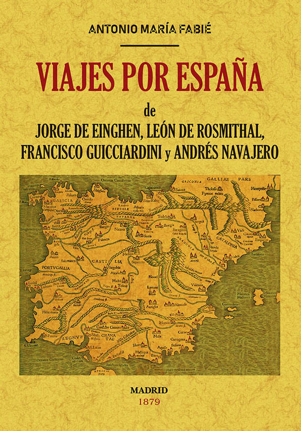 Viajes por España de Jorge de Einghen, del Barón de Leon de Rosmithal de Blatna, de Francisco Guicci, de Einghen, Georg von |