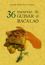 36 maneras de guisar el bacalao, de Puga y Parga, Manuel María | portada del libro