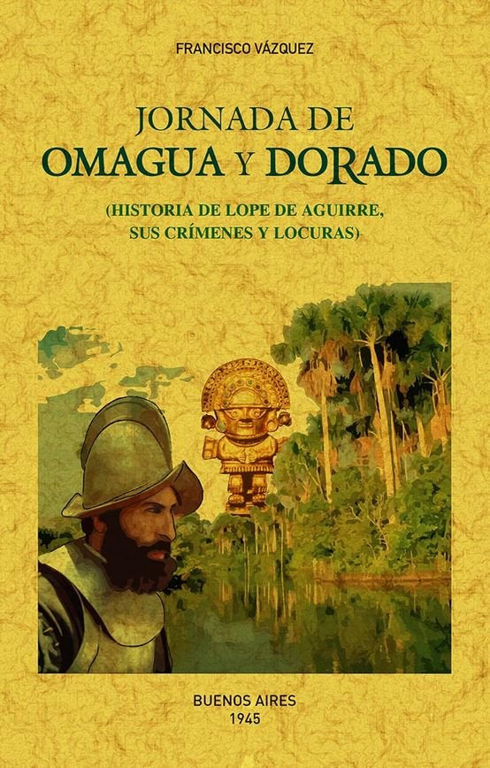 Jornada de Omagua y Dorado, de Vázquez, Francisco | portada del libro