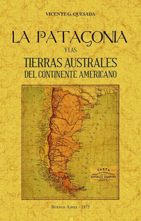 La Patagonia y las tierras australes del continente americano, de Quesada, Vicente G. | portada del libro