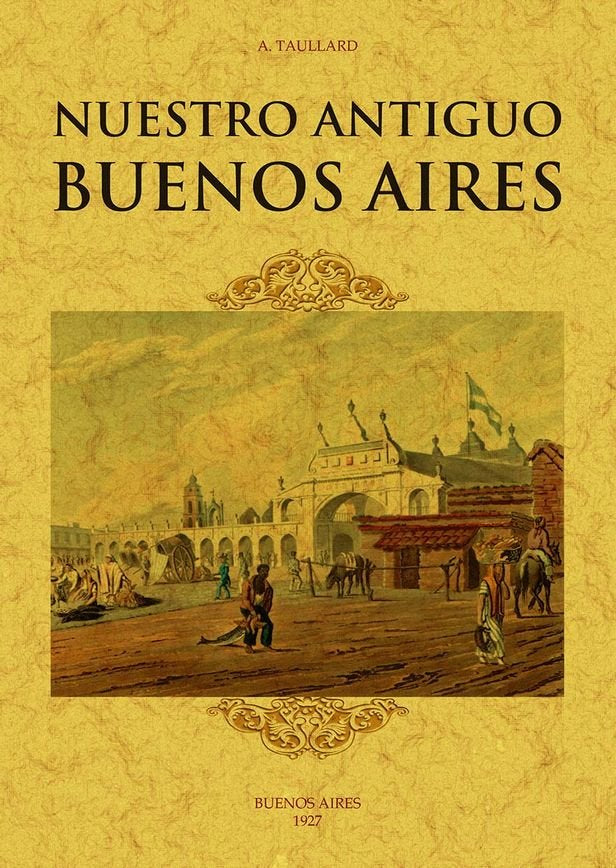 Nuestro antiguo Buenos Aires, de TAULLARD, A. | portada del libro