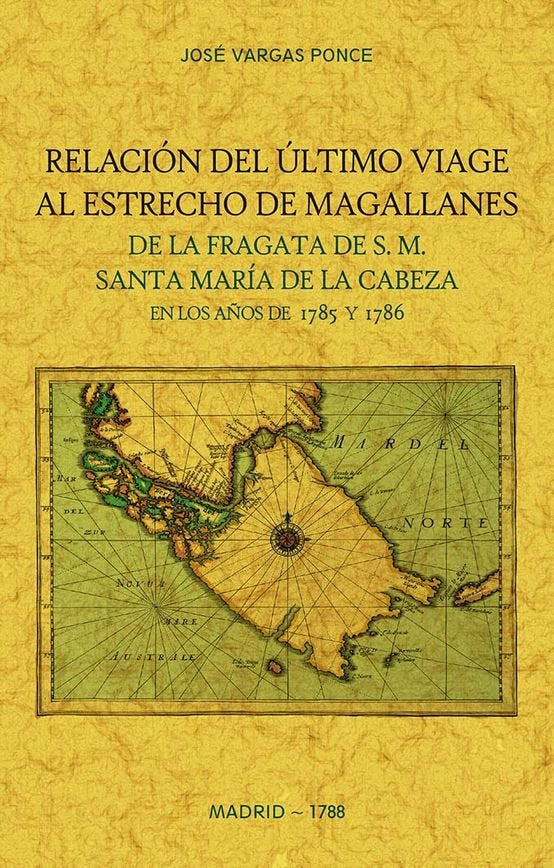 RELACION DEL ULTIMO VIAGE AL ESTRECHO DE MAGALLANES DE LA FR, de VARGAS PONCE, JOSE | portada del libro