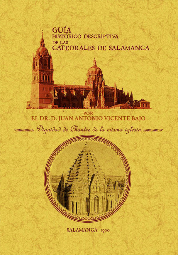 GUIA HISTORICO DESCRIPTIVA DE LAS CATEDRALES DE SALAMANCA, de VICENTE BAJO, JUAN ANTONIO | portada del libro