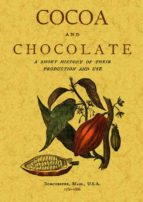Cocoa and chocolate. A short history of their production and use, de Desconocido | portada del libro