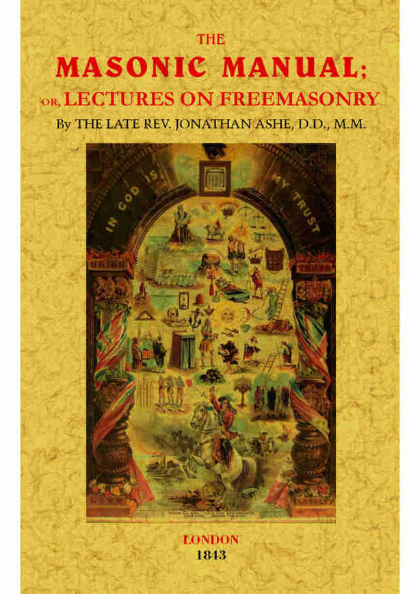 The masonic manual, or lectures on freemasonry, de Ashe, Jonathan | portada del libro