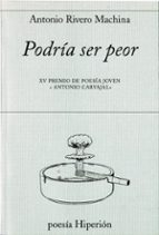 PODRIA SER PEOR, de Antonio Rivero Machina | portada del libro