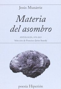 Materia del asombro, de Munárriz, Jesús | portada del libro