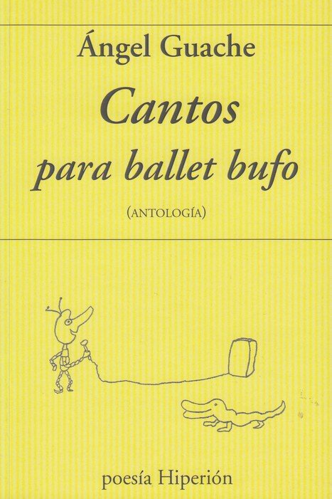 CANTOS PARA BALLET BUFO ( ANTOLOGIA), de GUACHE, ANGEL | portada del libro