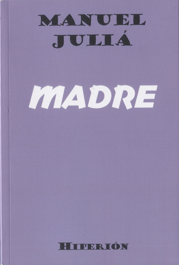 MADRE, de JULIA, MANUEL | portada del libro