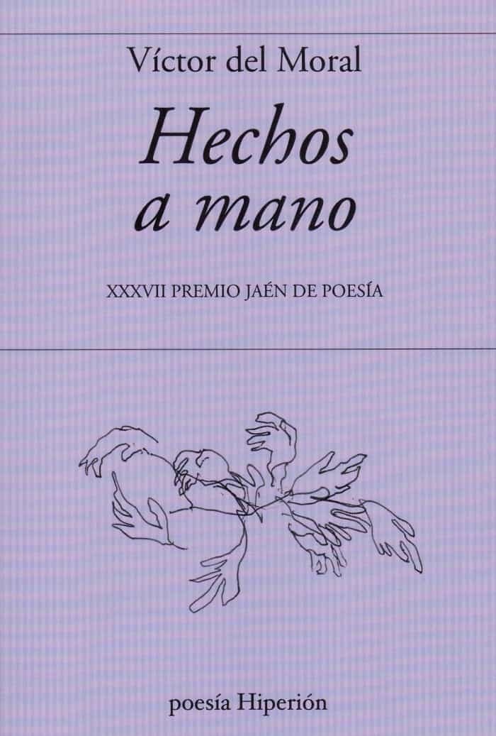 HECHOS A MANO, de DEL MORAL, VICTOR | portada del libro