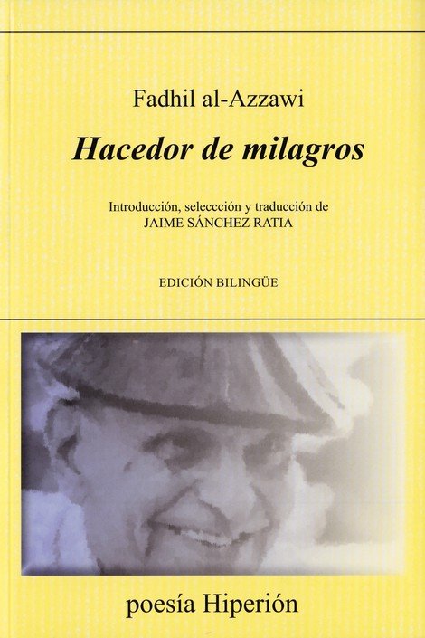 HACEDOR DE MILAGROS. EDICION BILINGUE, de AL-AZZAWI, FADHIL | portada del libro
