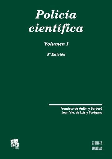 Policía Científica 2 Vols. 5ª Edición 2012, de Francisco Antón Barberá#Juan Vicente de Luis Turégano | portada del libro