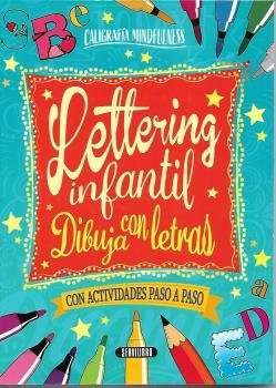 LETTERING INFANTIL, DIBUJA CON LETRAS- CON ACTIVIDADES PASO A PAS, de AA.VV. | portada del libro