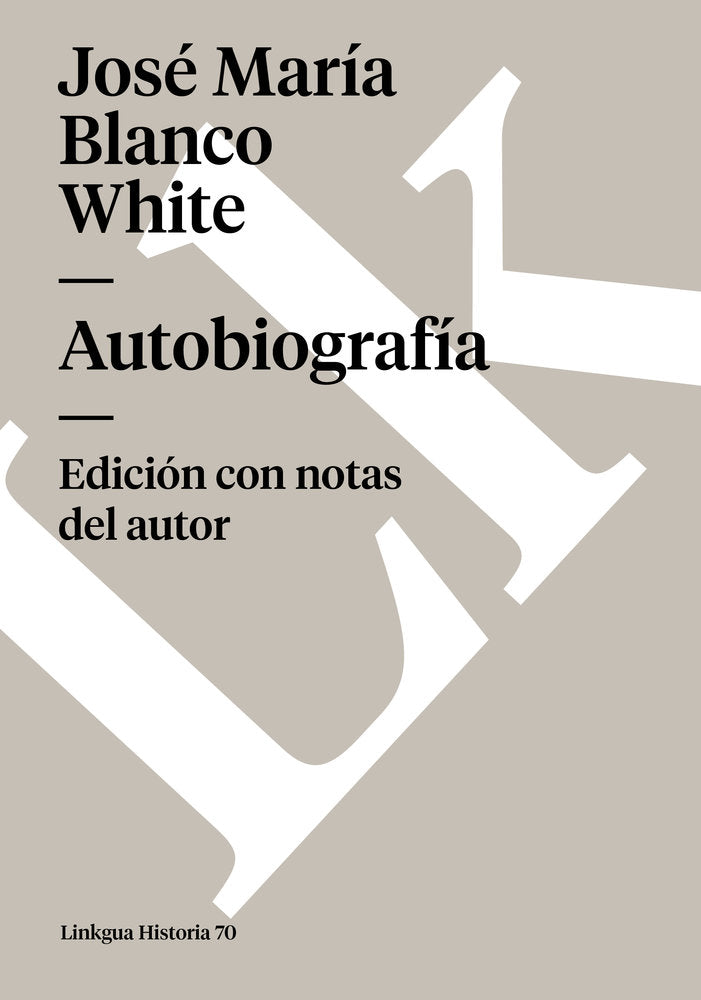 AUTOBIOGRAFIA, de Blanco White, José María | portada del libro