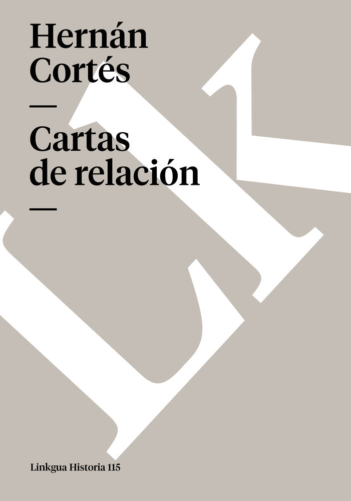 CARTAS DE RELACION, de Cortés, Hernán | portada del libro