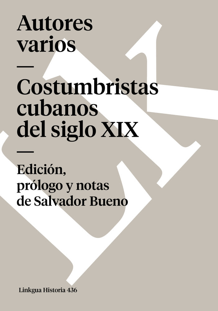 COSTUMBRISTAS CUBANOS DEL SIGLO XIX, de Varios, Autores | portada del libro