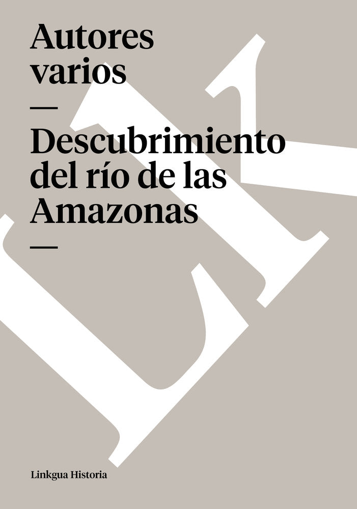 DESCUBRIMIENTO DEL RIO DE LAS AMAZONAS, de Varios, Autores | portada del libro