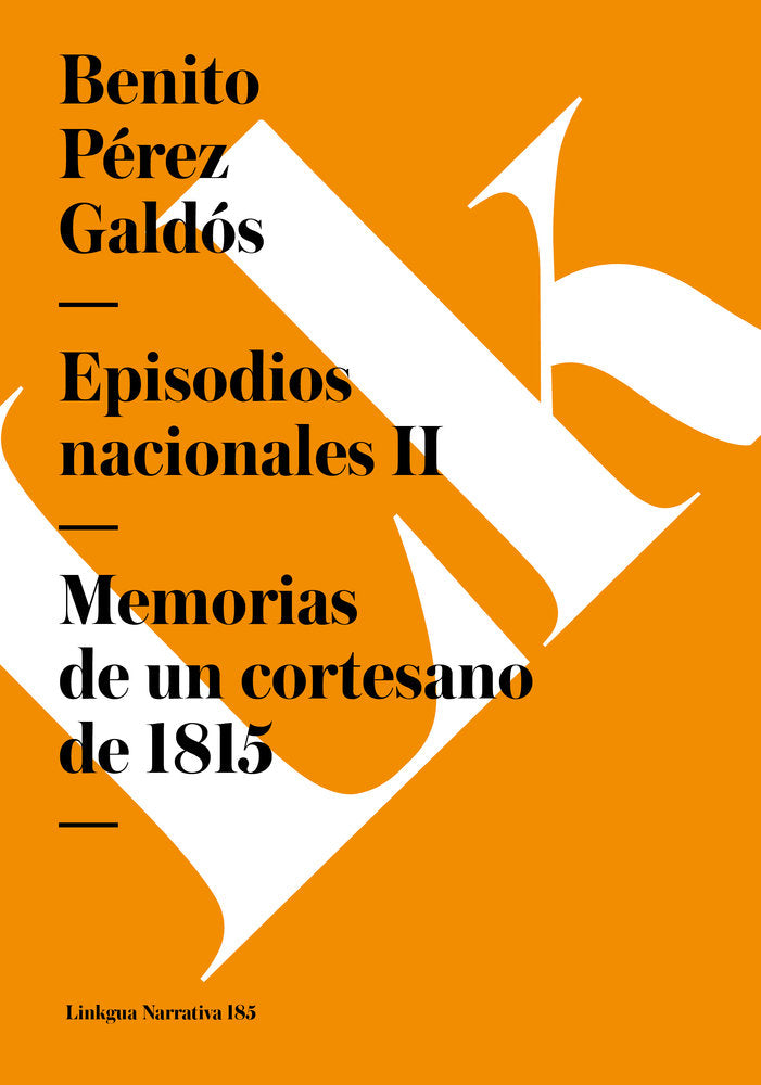 EPISODIOS NACIONALES II. MEMORIAS DE UN CORTESANO DE 1815, de Pérez Galdós, Benito | portada del libro