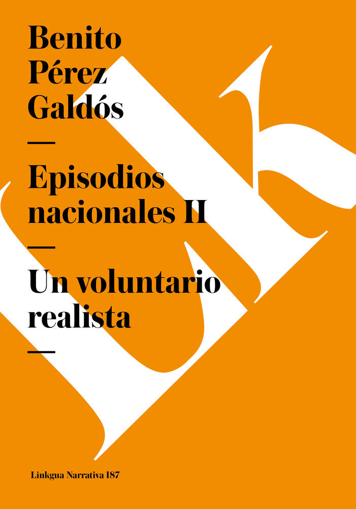 EPISODIOS NACIONALES II. UN VOLUNTARIO REALISTA, de Pérez Galdós, Benito | portada del libro