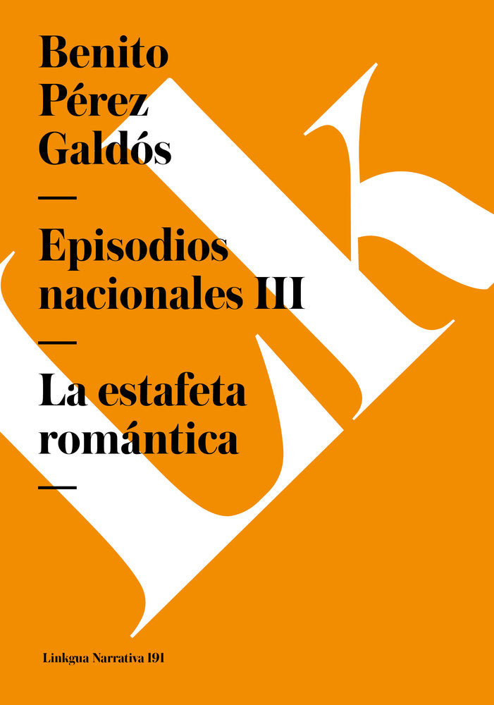 EPISODIOS NACIONALES III. LA ESTAFETA ROMANTICA, de Pérez Galdós, Benito | portada del libro