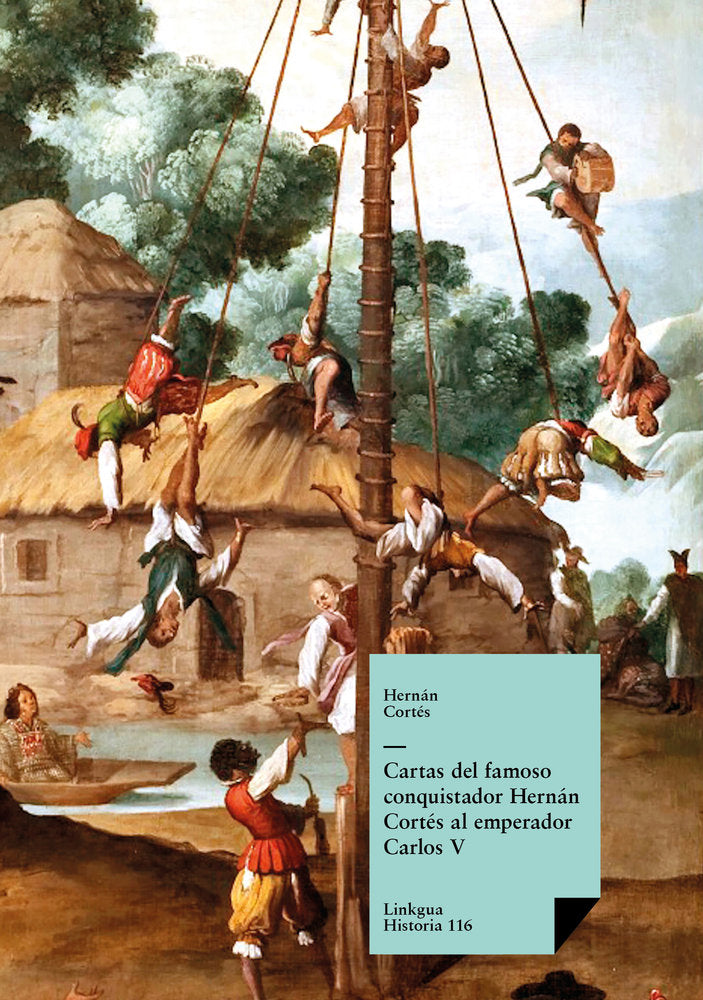 Cartas del famoso conquistador Hernán Cortés al emperador Ca, de Cortés, Hernán | portada del libro