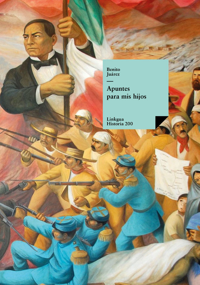 Apuntes para mis hijos, de Juarez, Benito | portada del libro