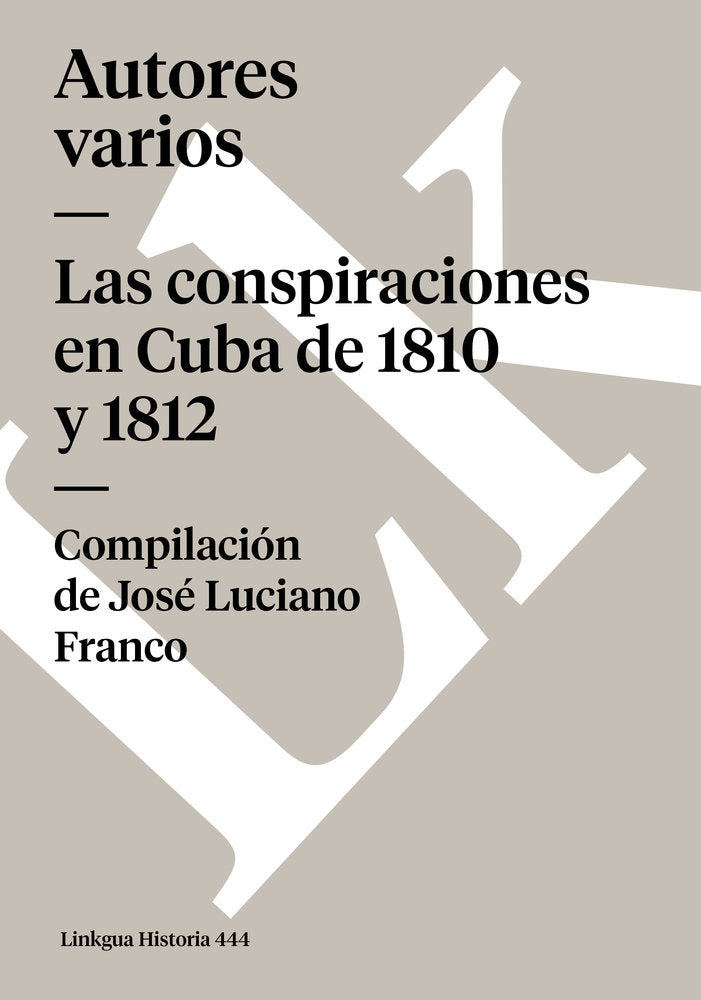 LAS CONSPIRACIONES EN CUBA DE 1810 Y 1812, de Varios, Autores | portada del libro