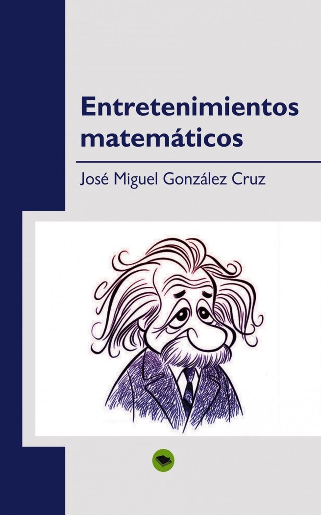 Entretenimientos matemáticos, de Miguel González Cruz, Jose | portada del libro
