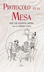 Protocolo en la mesa, de GONZáLEZ AGüERO | portada del libro