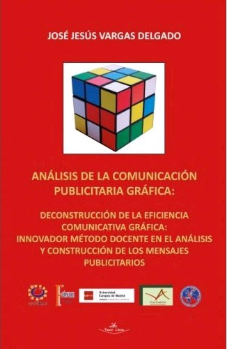 Análisis de la comunicación publicitaria gráfica, de VARGAS DELGADO, JOSé JESúS | portada del libro