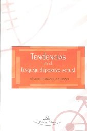 Tendencias en el lenguaje deportivo actual, de HERNáNDEZ ALONSO, NéSTOR | portada del libro