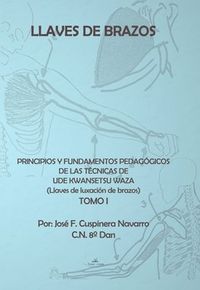Llaves de brazos I, de CUSPINERA NAVARRO, JOSé FERNANDO | portada del libro