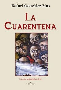 La cuarentena, de GONZáLEZ MAS, RAFAEL | portada del libro