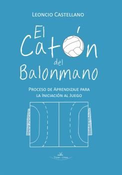 El catón del balonmano, de CASTELLANO ARENCIBIA, LEONCIO ILDEFONSO | portada del libro