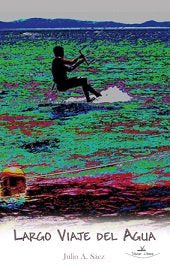 Largo viaje del agua, de SAEZ, JULIO A. | portada del libro