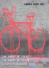 Sin ánimo de lucro, sin ánimo de triunfo, sólo por agradar, de RUBIO DíAZ, CARMEN | portada del libro