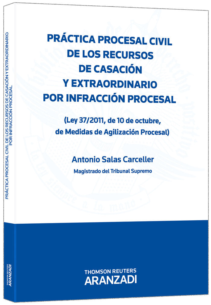 Práctica procesal civil de los Recursos de Casación y Extraordinario por infracción procesal - (Ley, de Salas Carceller, Anto
