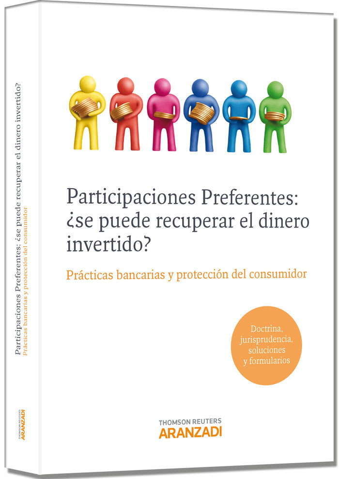 Participaciones preferentes: ¿se puede recuperar el dinero invertido? - Prácticas bancarias y protec, de Editorial Aranzadi,