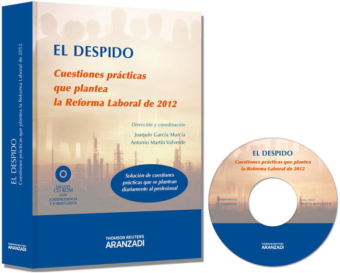 El despido. Cuestiones prácticas que plantea la reforma laboral - Doctrina, casos practicos, jurispr, de García Murcia, Joaqu